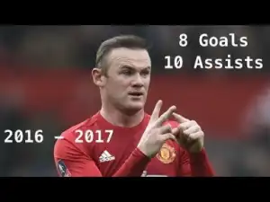 Video: Wayne Rooney / All 8 Goals and 10 Assists in 2016/2017 / Manchester United